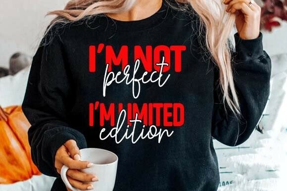 I’m Not Perfect Limited Edition SVG
