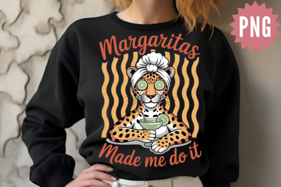 Margaritas Made Me Do It Leopard PNG